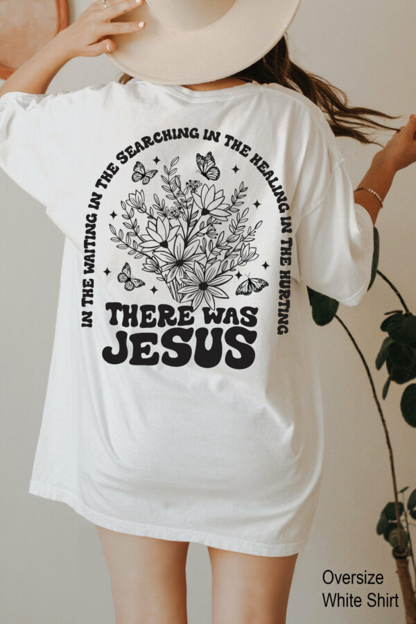 There Was Jesus Hoodie, Floral Christian Clothing, Religious Shirt, Trendy Christian Sweatshirt, Faith Based Sweater, Catholic Gift, E7444