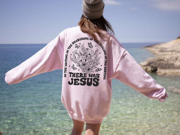 There Was Jesus Hoodie, Floral Christian Clothing, Religious Shirt, Trendy Christian Sweatshirt, Faith Based Sweater, Catholic Gift, E7444