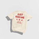 Just Kiss Me T-Shirt, Unisex Shirt, Inspirational Mental Health Shirt, Positive Shirt, Short Sleeve Shirt, Romance Shirt, Gift For Him & Her