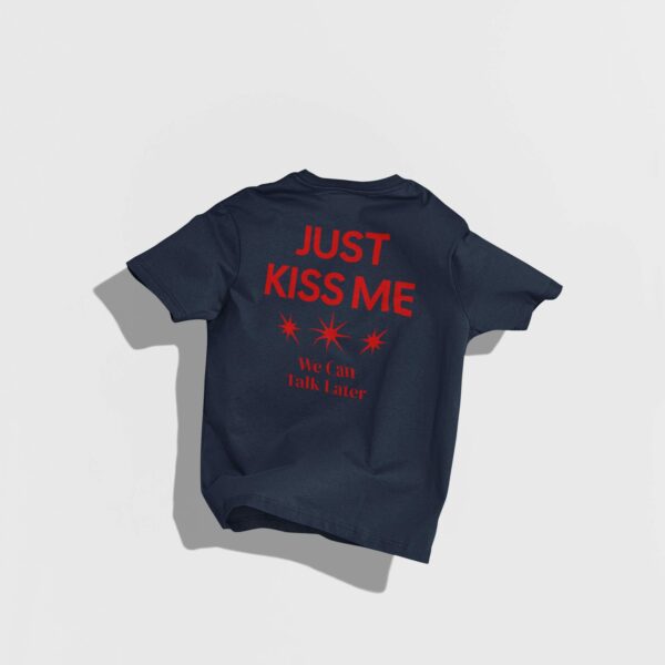 Just Kiss Me T-Shirt, Unisex Shirt, Inspirational Mental Health Shirt, Positive Shirt, Short Sleeve Shirt, Romance Shirt, Gift For Him & Her