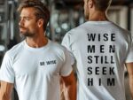 Wise Men Still Seek Him Shirt, Men'S Christian T-Shirt, Faith-Based Apparel, Inspirational Bible Verse Tee, Christmas Religious Gift For Him