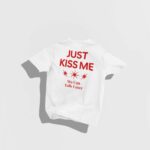 Just Kiss Me T-Shirt, Unisex Shirt, Inspirational Mental Health Shirt, Positive Shirt, Short Sleeve Shirt, Romance Shirt, Gift For Him & Her