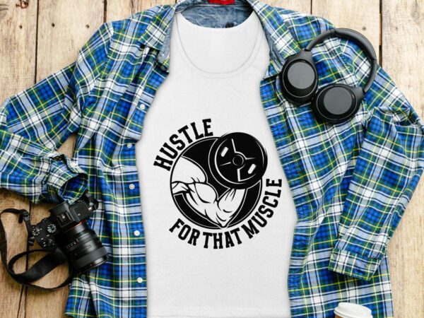 Hustle For That Muscle Gym Workout Motivational T-Shirt, Fitness Bodybuilding Tee, Muscle Training Exercise Graphic Shirt