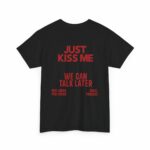 Just Kiss Me Shirt, We Can Talk Later, Mas Amor Por Favor, Cruel Pancake Unisex Shirt, Inspirational Mental Health Tee, Funny Shirt Spanish