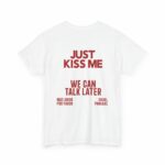 Just Kiss Me Shirt, We Can Talk Later, Mas Amor Por Favor, Cruel Pancake Unisex Shirt, Inspirational Mental Health Tee, Funny Shirt Spanish