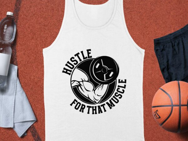 Hustle For That Muscle Gym Workout Motivational T-Shirt, Fitness Bodybuilding Tee, Muscle Training Exercise Graphic Shirt